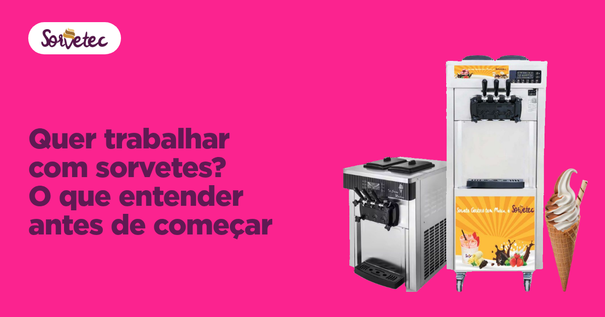 Quer trabalhar com sorvetes? O que entender antes de começar